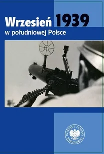 Wrzesień 1939 w południowej Polsce - Dawid Golik, Michał Wenklar - książka - II wojna światowa - miniaturka - grafika 1