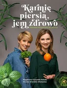 Diety, zdrowe żywienie - Oficyna 4eM Karmię piersią, jem zdrowo. Poradnik dietetyczny w laktacji Magdalena Czyrynda-Koleda, Monika Stromkie-Złomaniec - miniaturka - grafika 1