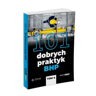 101 dobrych praktyk BHP - tom IV - Bezpieczeństwo - miniaturka - grafika 1