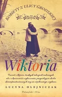 Literatura obyczajowa - Wiktoria. Kobiety z ulicy Grodzkiej - miniaturka - grafika 1