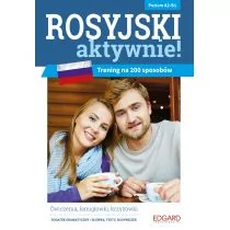 Rosyjski AKTYWNIE! Trening na 200 sposobów, A2-B1 + klucz odpowiedzi - Książki do nauki języka rosyjskiego - miniaturka - grafika 2