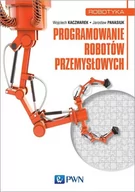 Technika - PROGRAMOWANIE ROBOTÓW PRZEMYSŁOWYCH Wojciech Kaczmarek - miniaturka - grafika 1