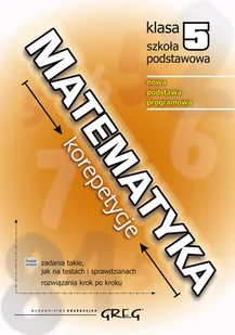 Greg Grażyna Matachowska Matematyka - korepetycje - szkoła podstawowa, klasa 5 - Podręczniki dla szkół podstawowych - miniaturka - grafika 1