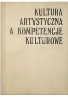Książki o kulturze i sztuce - Kultura artystyczna a kompetencje kulturowe - miniaturka - grafika 1
