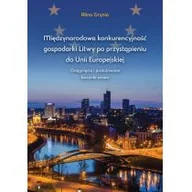Ekonomia - Międzynarodowa konkurencyjność gospodarki Litwy po przystąpieniu do Unii Europejskiej Alina Grynia - miniaturka - grafika 1