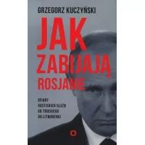 Czerwone i Czarne Jak zabijają Rosjanie - GRZEGORZ KUCZYŃSKI - Felietony i reportaże - miniaturka - grafika 1