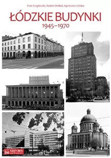 Księży Młyn Gryglewski Piotr, Wróbel Robert, Ucińska Agnieszka Łódzkie budynki 1945-1970 - Historia świata - miniaturka - grafika 1