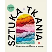 Poradniki hobbystyczne - Sztuka tkania. Współczesne i barwne wzory - miniaturka - grafika 1
