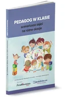 Pedagogika i dydaktyka - Pedagog w klasie scenariusze zajęć na różne okazje Białek Kinga Goetz Magdalena Kiełczewska Anna Koniuszewska Marzena Lutze Izabella - miniaturka - grafika 1