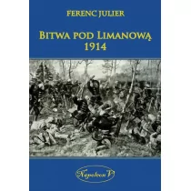 Napoleon V Bitwa pod Limanową 1914 - Julier Ferenc - Historia świata Napoleon V Bitwa pod Limanową 1914 - Julier Ferenc - Historia świata - miniaturka - grafika 1