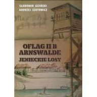 Historia Polski - Giziński Sławomir, Szutowicz Andrzej Oflag ii b arnswalde jenieckie losy - miniaturka - grafika 1