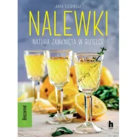 Diety, zdrowe żywienie - Nalewki. Natura zamknięta w butelce - miniaturka - grafika 1