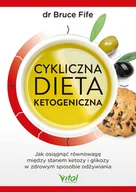 E-booki - kuchnia i diety - Cykliczna dieta ketogeniczna. Jak osiągnąć równowagę między stanem ketozy i glikozy w zdrowym sposobie odżywiania - miniaturka - grafika 1