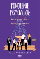 Felietony i reportaże - Pokolenie Przyjaciół Zakulisowy obraz kultowego serialu - miniaturka - grafika 1
