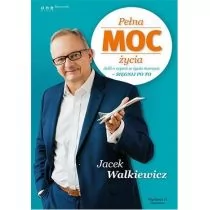 Helion Pełna moc życia. Jeśli o czymś w życiu marzysz, sięgnij po to - Jacek Walkiewicz - Poradniki psychologiczne - miniaturka - grafika 1