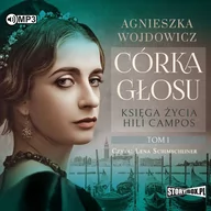 Audiobooki - historia - StoryBox Księga życia Hili Campos. Tom 1. Córka głosu. Audiobook Agnieszka Wojdowicz - miniaturka - grafika 1