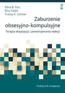 Psychologia - Zaburzenie obsesyjno-kompulsyjne - Edna B. Foa, Elna Yadin, Tracey K. Lichner - miniaturka - grafika 1