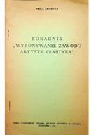 Książki o kulturze i sztuce - Poradnik Wykonywanie Zawodu Artysty Plastyka - miniaturka - grafika 1