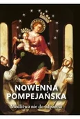 Religia i religioznawstwo - Nowenna pompejańska. Modlitwa nie do odparcia - miniaturka - grafika 1