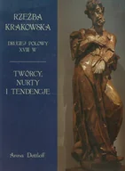 Książki o kulturze i sztuce - Rzeźba krakowska drugiej połowy XVIII w. Twórcy, nurty i tendencje - miniaturka - grafika 1
