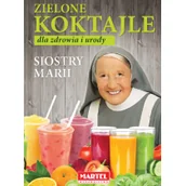 Napoje - MARTEL Zielone koktajle dla zdrowia i urody. Siostry Marii - MARIA GORETTI GUZIAK - miniaturka - grafika 1