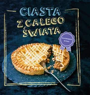 Ciasta, desery, wypieki - Ciasta z całego świata - książka - miniaturka - grafika 1