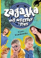 Literatura przygodowa - ZAGADKA MY WSZYSCY I PIES Piotr Winczewski - miniaturka - grafika 1