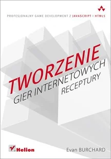 Tworzenie gier internetowych. Receptury - Systemy operacyjne i oprogramowanie - miniaturka - grafika 1