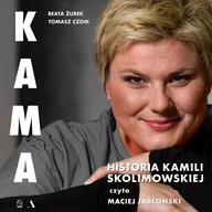 Audiobooki - biografie - KAMA. Historia Kamili Skolimowskiej - miniaturka - grafika 1