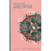 Aforyzmy i sentencje - LIRYKI NAJPIĘKNIEJSZE GAŁCZYŃSKI Konstanty Ildefons Gałczyński - miniaturka - grafika 1