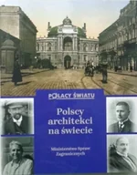 Książki o kulturze i sztuce - Polscy Architekci Na Świecie - miniaturka - grafika 1