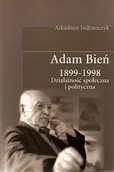 Biografie i autobiografie - Adam Bień 1899-1998. Działalność Społeczna i Polityczna - miniaturka - grafika 1