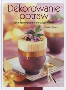 Dekorowanie potraw - Książki kucharskie - miniaturka - grafika 1