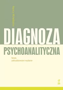 GWP Gdańskie Wydawnictwo Psychologiczne - Naukowe Diagnoza psychoanalityczna (wyd. zaktualizowane) Nancy McWilliams - Psychologia - miniaturka - grafika 2