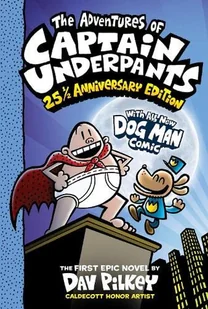 Captain Underpants 1: The Adventures of Captain Underpants: (Now with a Dog Man Comic!) 25th Anniversary Edition - Pozostałe książki - miniaturka - grafika 1