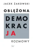 Publicystyka - Oblężona demokracja Jacek Żakowski - miniaturka - grafika 1