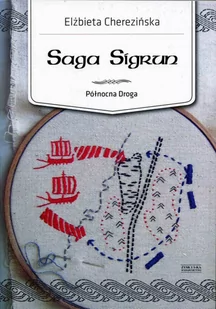 Saga Sigrun. Północna droga. Tom 1 - E-booki - literatura polska - miniaturka - grafika 1