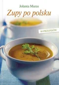 Książki kucharskie - Zupy po polsku - 80 przepisów - miniaturka - grafika 1