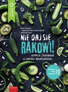Nie daj się rakowi! Wsparcie żywieniowe w chorobie nowotworowej - Diety, zdrowe żywienie - miniaturka - grafika 4