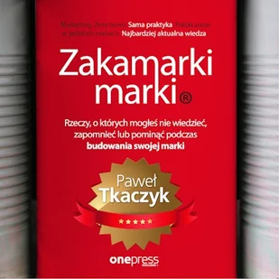 Zakamarki marki. Rzeczy, o których mogłeś nie wiedzieć, zapomnieć lub pominąć podczas budowania swojej marki Paweł Tkaczyk - Audiobooki - biznes i ekonomia - miniaturka - grafika 1