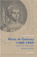 Biografie i autobiografie - Marie de Gournay 1565-1645) pierwsza francuska emancypantka Marczuk-Szwed Barbara - miniaturka - grafika 1