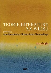 Teorie literatury XX wieku. Antologia - Filologia i językoznawstwo - miniaturka - grafika 1