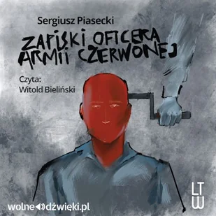 Zapiski Oficera Armii Czerwonej Sergiusz Piasecki - Audiobooki - literatura piękna Zapiski Oficera Armii Czerwonej Sergiusz Piasecki - Audiobooki - literatura piękna - miniaturka - grafika 1
