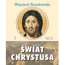 Biały Kruk Świat Chrystusa - Wojciech Roszkowski