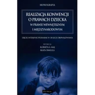 Prawo - Petrus Realizacja konwencji o prawach dziecka w prawie wewnętrznym i międzynarodowym. Ujęcie interdyscyplinarne w 30-lecie obowiązywania Elżbieta A. Maj, Beata Pawlica - miniaturka - grafika 1