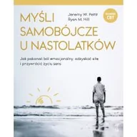 Psychologia - Myśli samobójcze u nastolatków. Jak pokonać ból emocjonalny, odzyskać siłę i przywrócić życiu sens - miniaturka - grafika 1