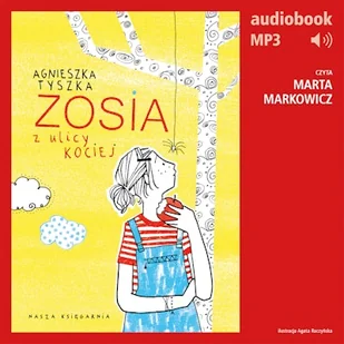 Zosia z ulicy Kociej 1 Agnieszka Tyszka - Audiobooki dla dzieci i młodzieży Zosia z ulicy Kociej 1 Agnieszka Tyszka - Audiobooki dla dzieci i młodzieży - miniaturka - grafika 1