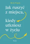 Rozwój osobisty - Jak ruszyć z miejsca, kiedy utkniesz w życiu - miniaturka - grafika 1
