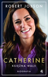 Catherine, księżna Walii - Biografie i autobiografie - miniaturka - grafika 1