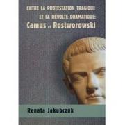 Filologia i językoznawstwo - Jakubczuk Renata Entre la protestation tragique ET LA REVOLTE DRAMATIQUE: Camus et Rostworowski - miniaturka - grafika 1